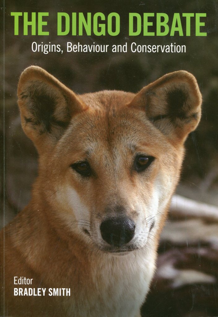The Dingo Debate. Bradley Smith ( ed ). CSIRO. 2015.
